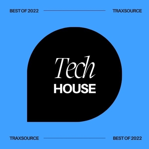 Traxsource Top 200 Tech House Of 2022 Chart